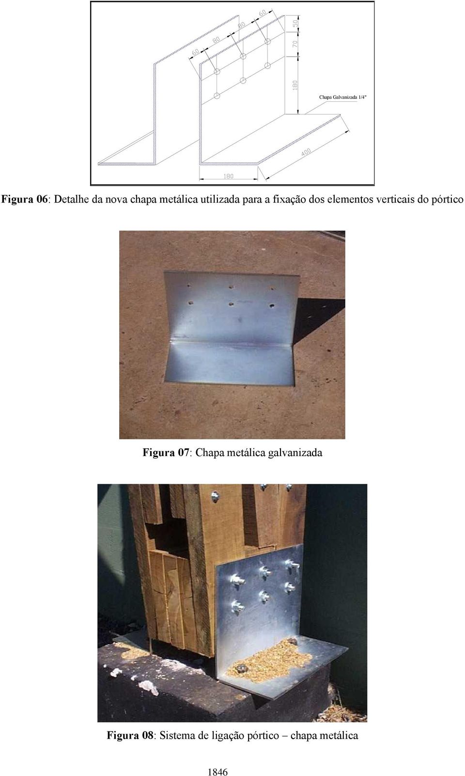 verticais do pórtico Figura 07: Chapa metálica