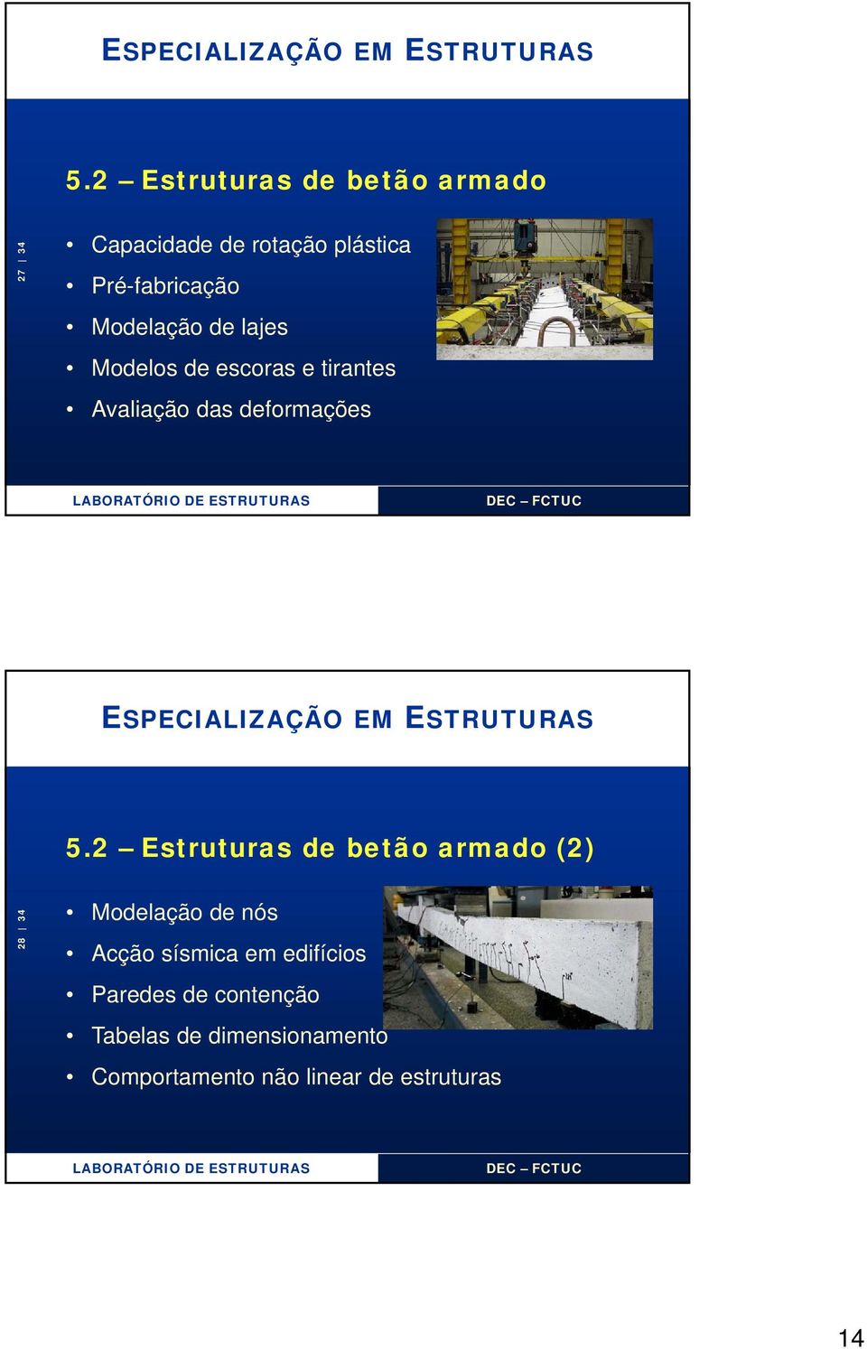 2 Estruturas de betão armado (2) 28 34 Modelação de nós Acção sísmica em edifícios