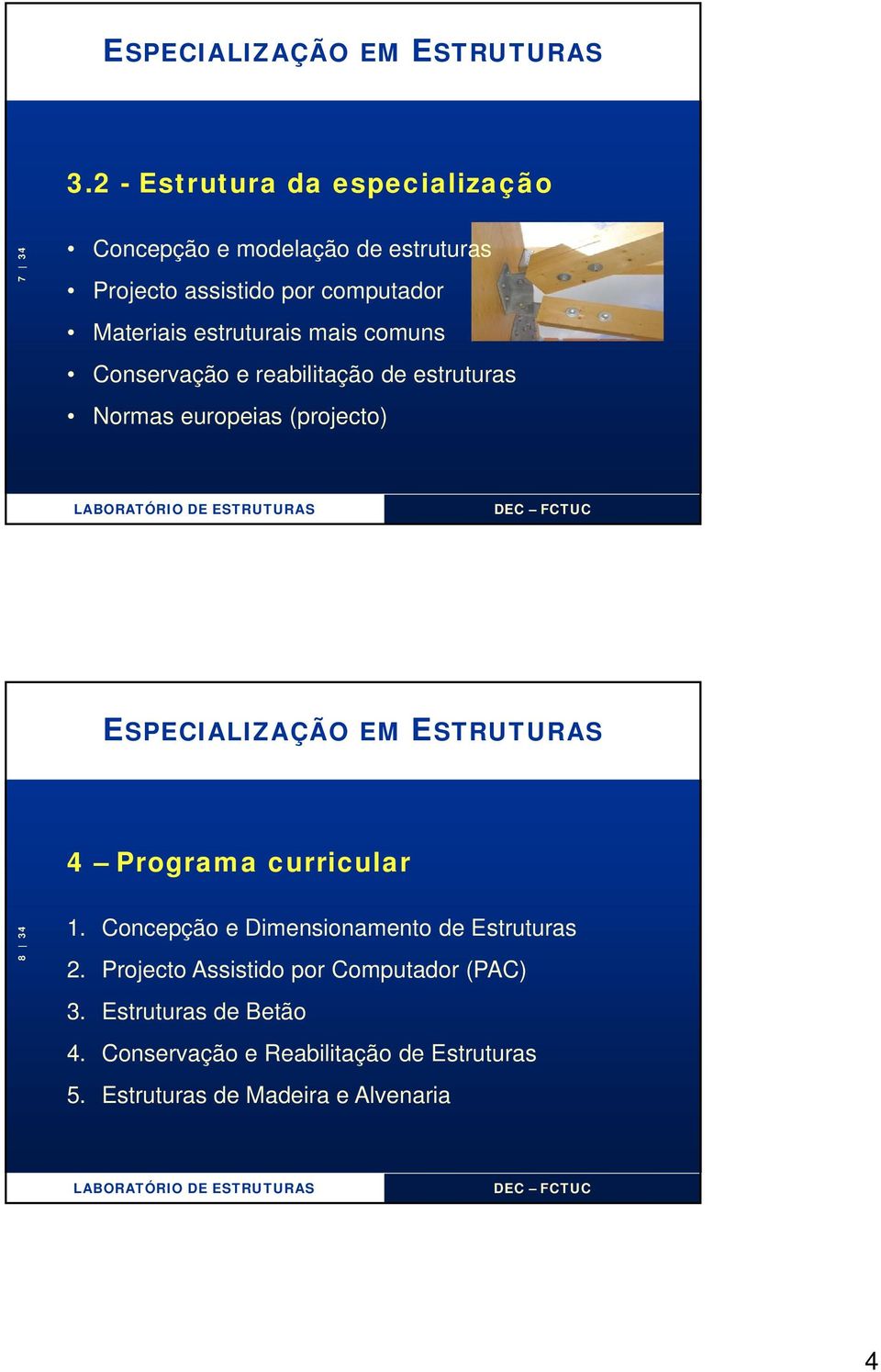 (projecto) 4 Programa curricular 8 34 1. Concepção e Dimensionamento de Estruturas 2.