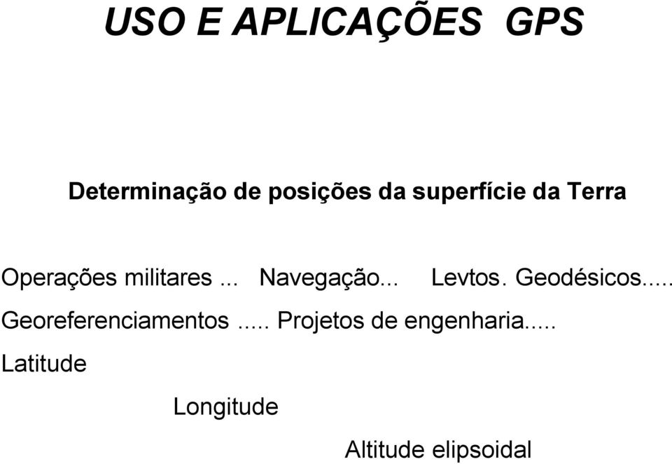 .. Levtos. Geodésicos... Georeferenciamentos.