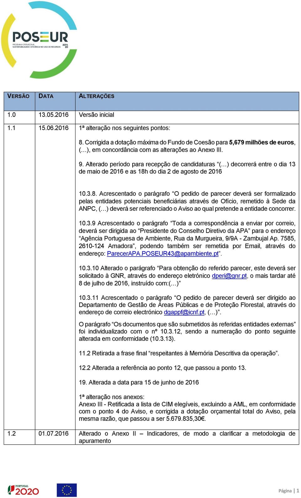 Alterado período para recepção de candidaturas ( ) decorrerá entre o dia 13 de maio de 2016 e as 18h