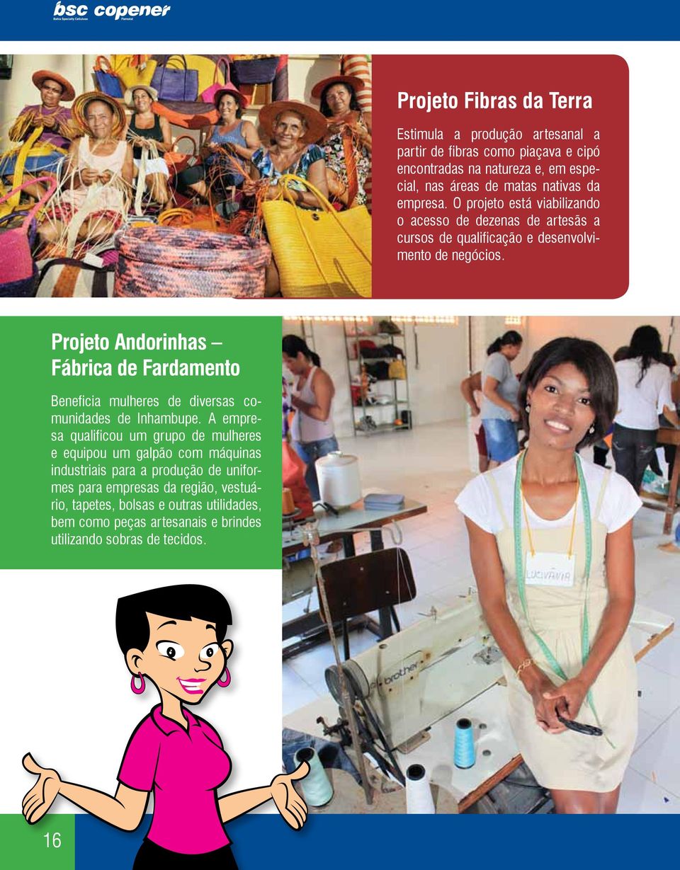 Projeto Andorinhas Fábrica de Fardamento Beneficia mulheres de diversas comunidades de Inhambupe.