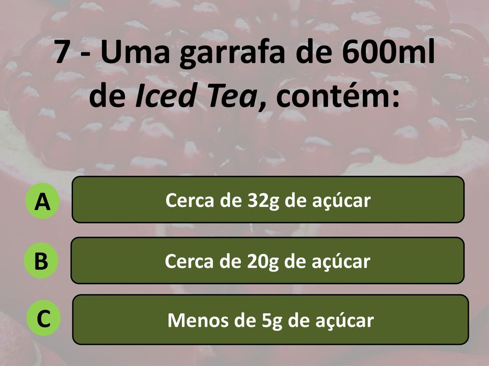 32g de açúcar erca de 20g