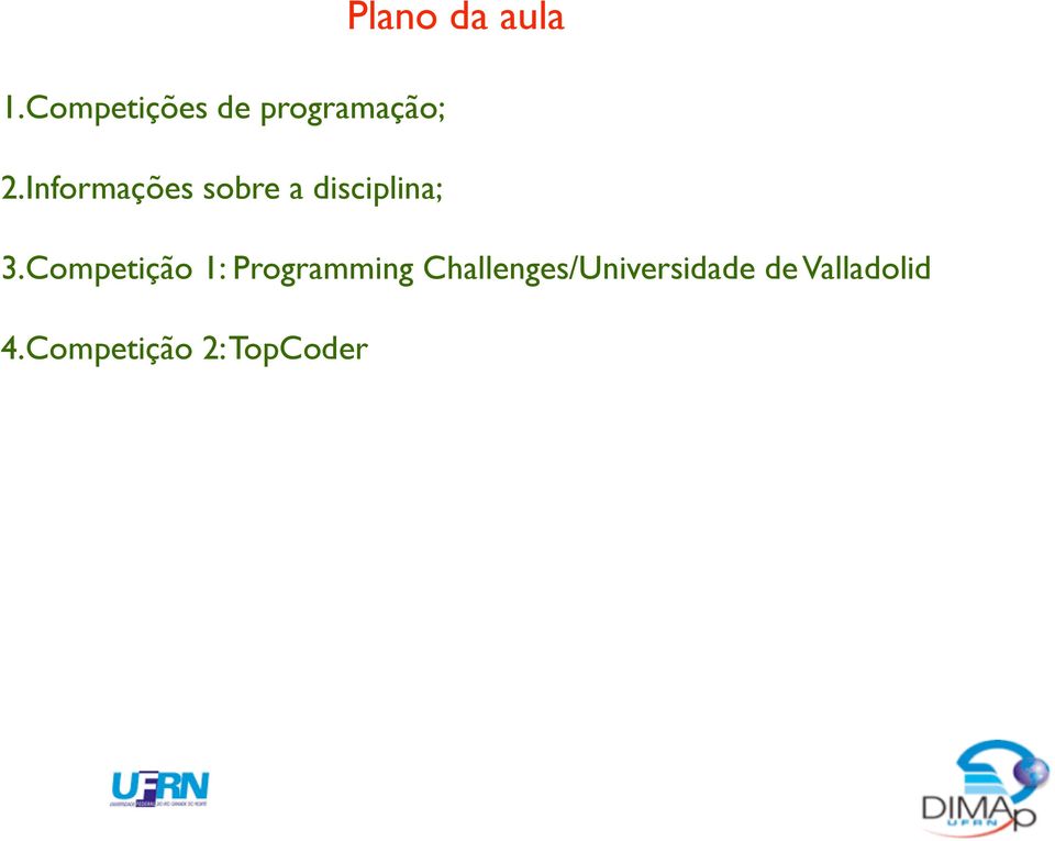 Informações sobre a disciplina; 3.