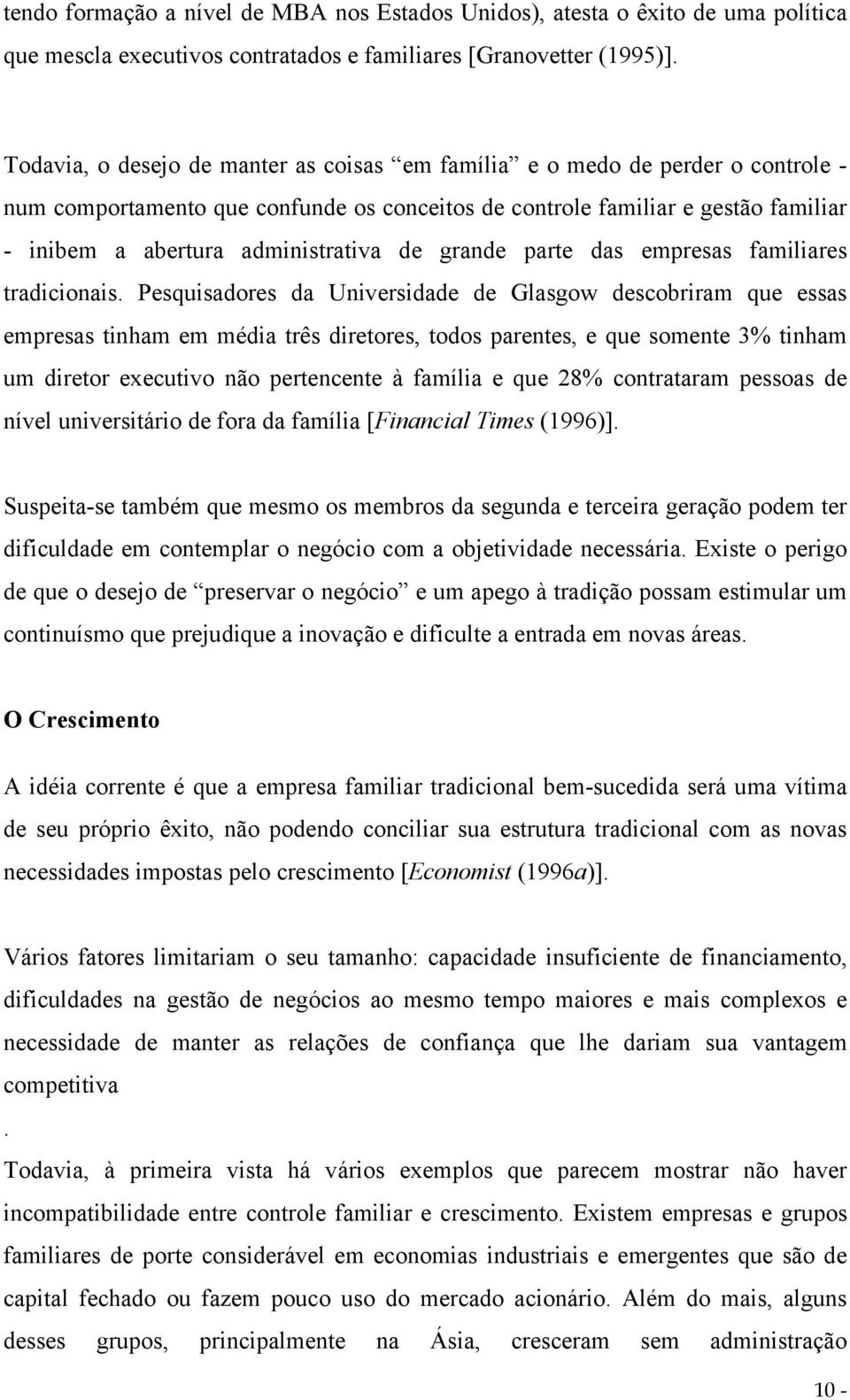 de grande parte das empresas familiares tradicionais.