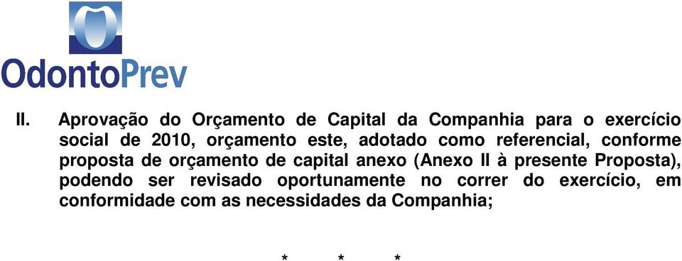 de capital anexo (Anexo II à presente Proposta), podendo ser revisado