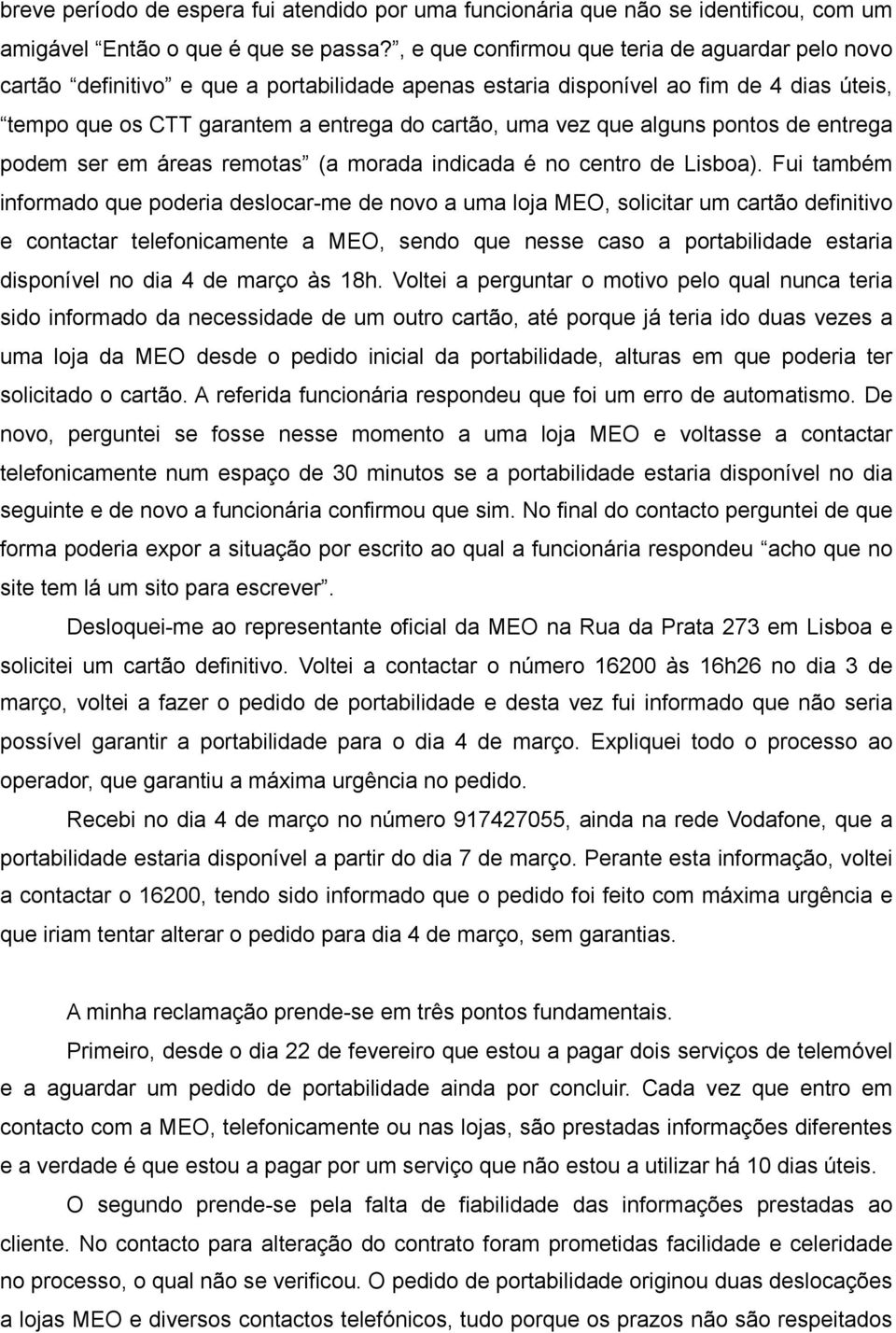 alguns pontos de entrega podem ser em áreas remotas (a morada indicada é no centro de Lisboa).