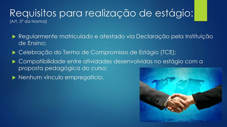 Instituição de Ensino; Celebração do Termo de Compromisso de Estágio (TCE);