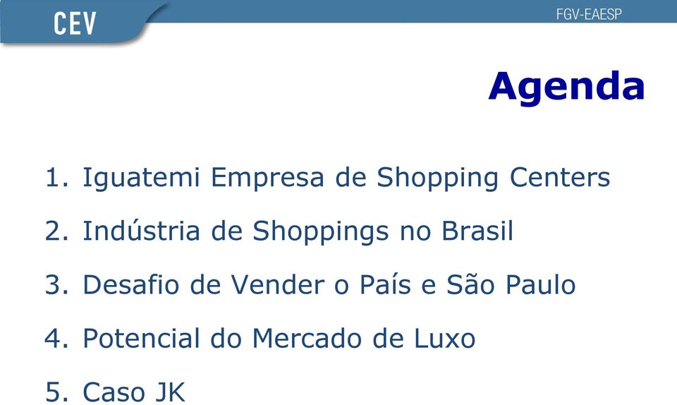 Indústria de Shoppings no Brasil 3.