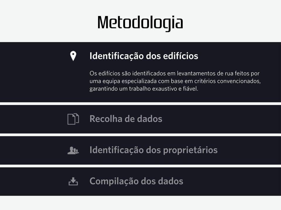 em critérios convencionados, garantindo um trabalho exaustivo e fiável.