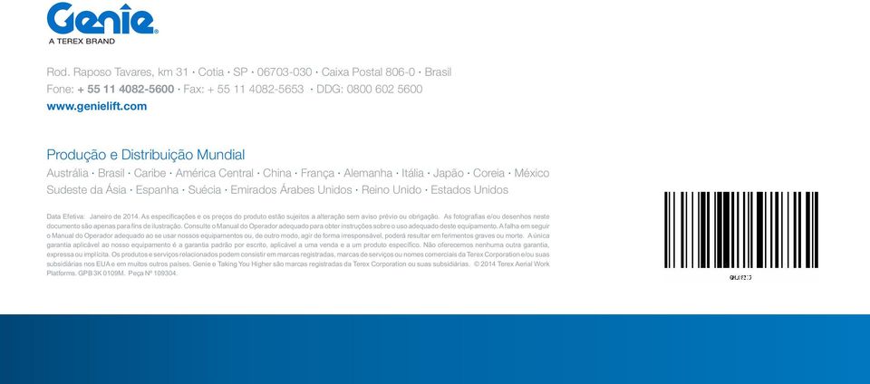 Unidos Data Efetiva: Janeiro de 2014. As especificações e os preços do produto estão sujeitos a alteração sem aviso prévio ou obrigação.