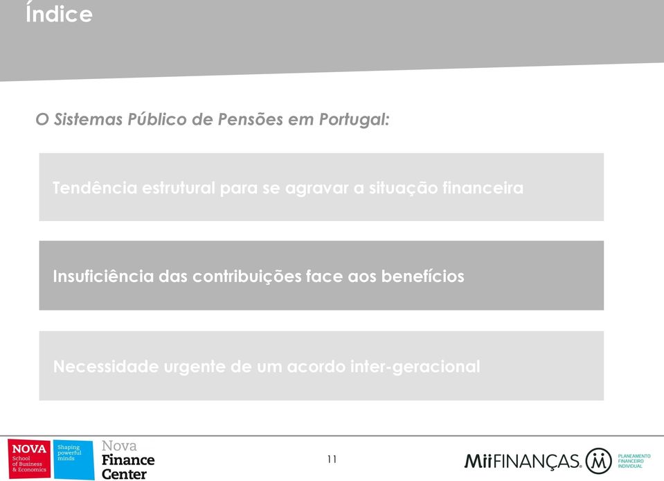 financeira Insuficiência das contribuições face aos