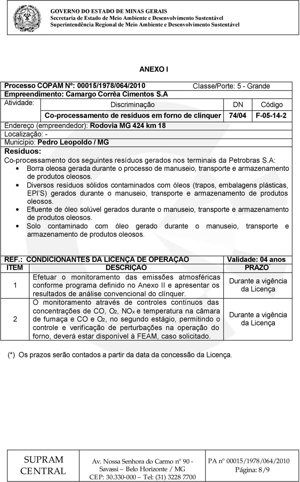 Resíduos: Co-processamento dos seguintes resíduos gerados nos terminais da Petrobras S.