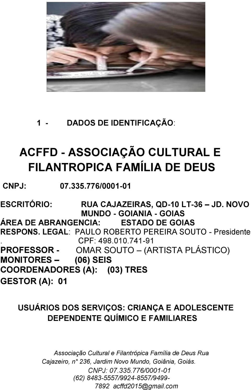 LEGAL: PAULO ROBERTO PEREIRA SOUTO - Presidente. CPF: 498.010.