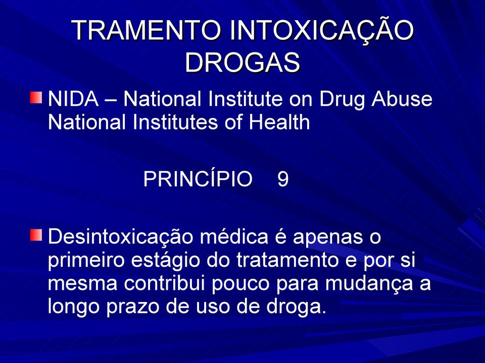 Desintoxicação médica é apenas o primeiro estágio do