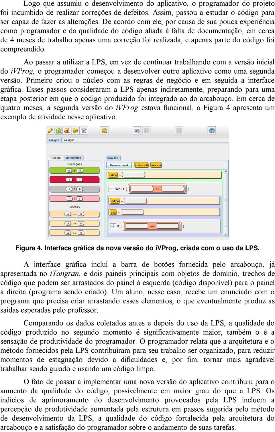 apenas parte do código foi compreendido.