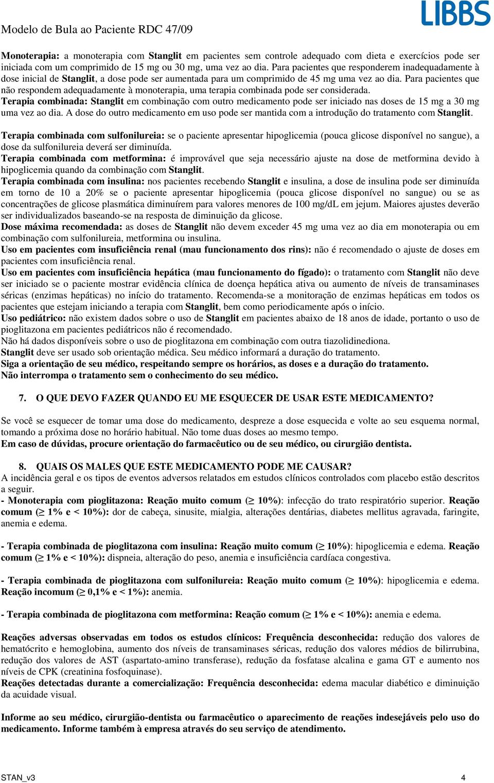 Para pacientes que não respondem adequadamente à monoterapia, uma terapia combinada pode ser considerada.