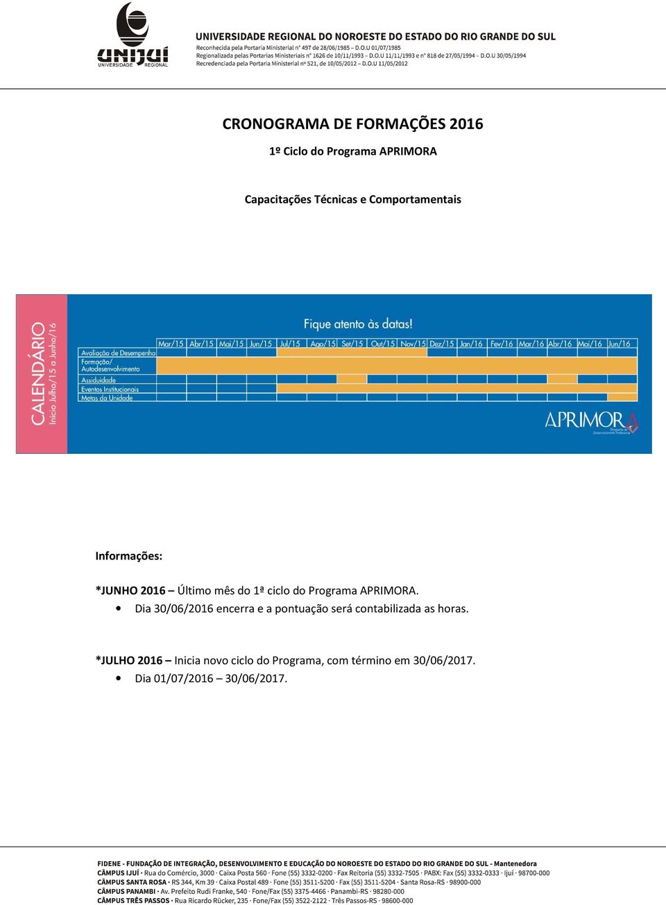 APRIMORA. Dia 30/06/2016 encerra e a pontuação será contabilizada as horas.