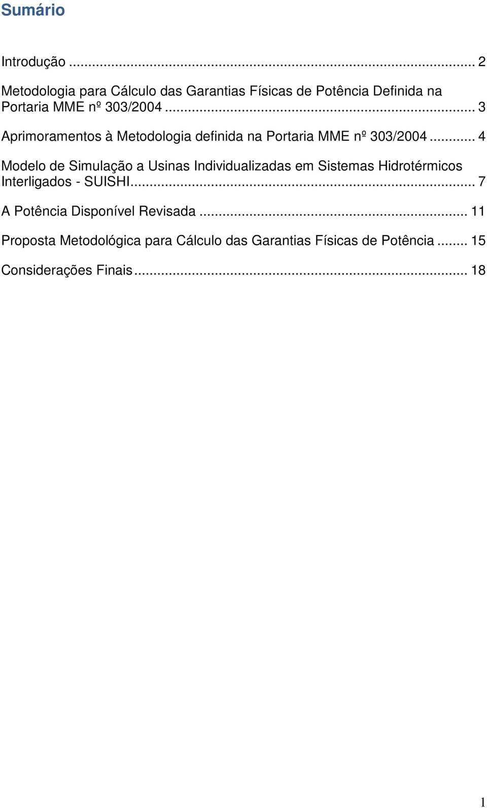 .. 3 Aprimoramentos à Metodologia definida na Portaria MME nº 303/2004.