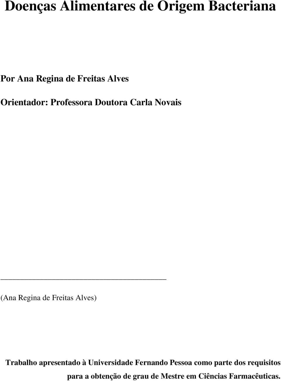 apresentado à Universidade Fernando Pessoa como parte dos