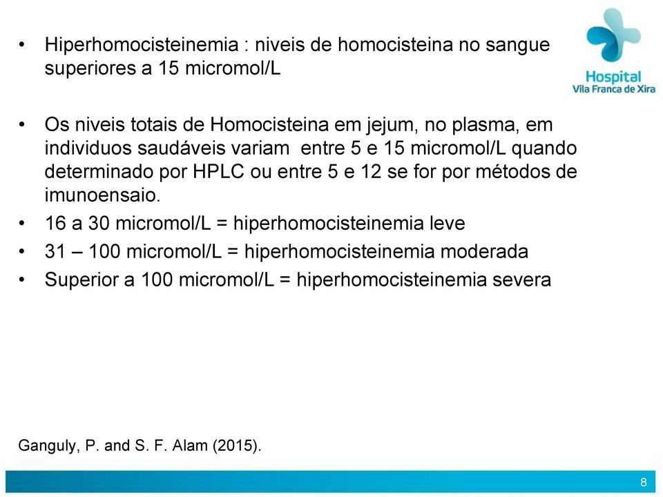 HPLC ou entre 5 e 12 se for por métodos de imunoensaio.