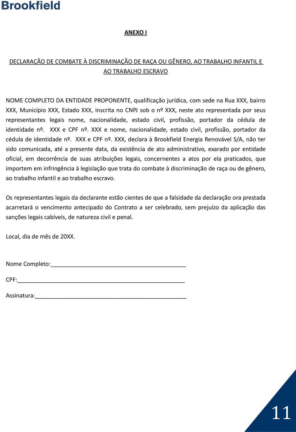 XXX e CPF nº. XXX e nome, nacionalidade, estado civil, profissão, portador da cédula de identidade nº. XXX e CPF nº.