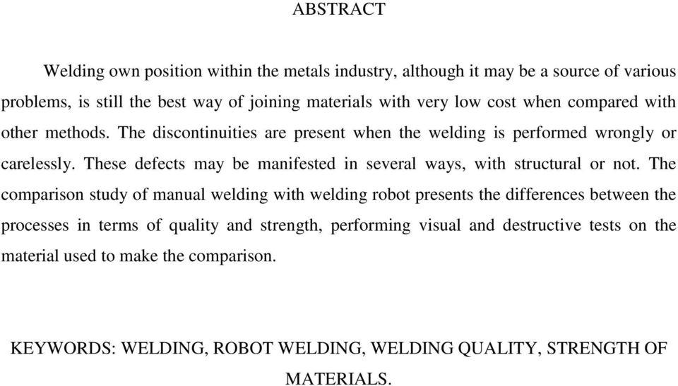 These defects may be manifested in several ways, with structural or not.