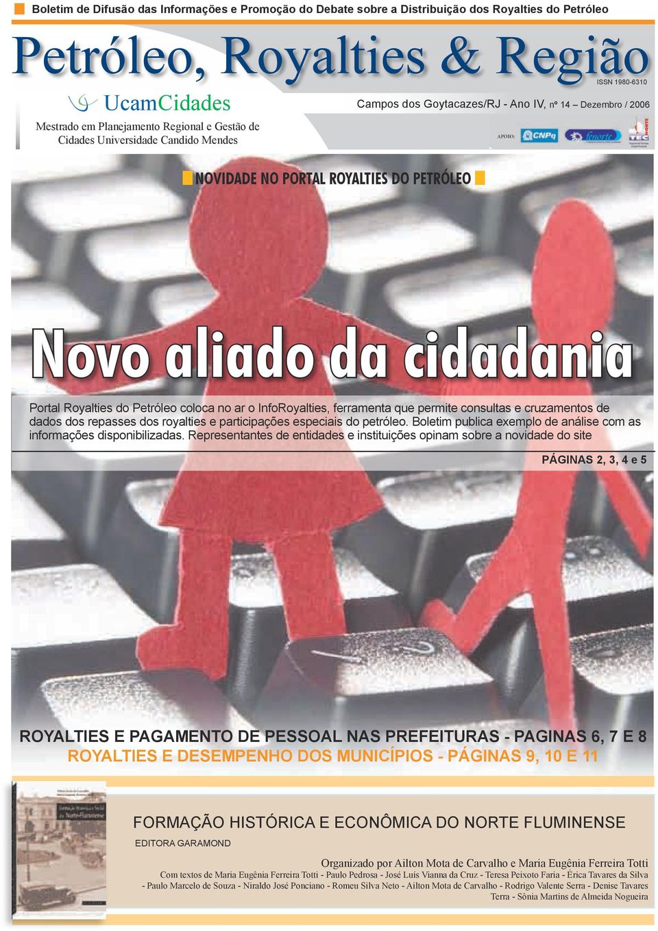 repasses dos royalties e participações especiais do petróleo. Boletim publica exemplo de análise com as informações disponibilizadas.