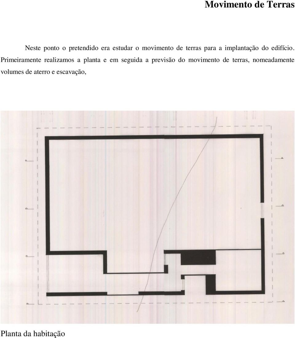 Primeiramente realizamos a planta e em seguida a previsão do