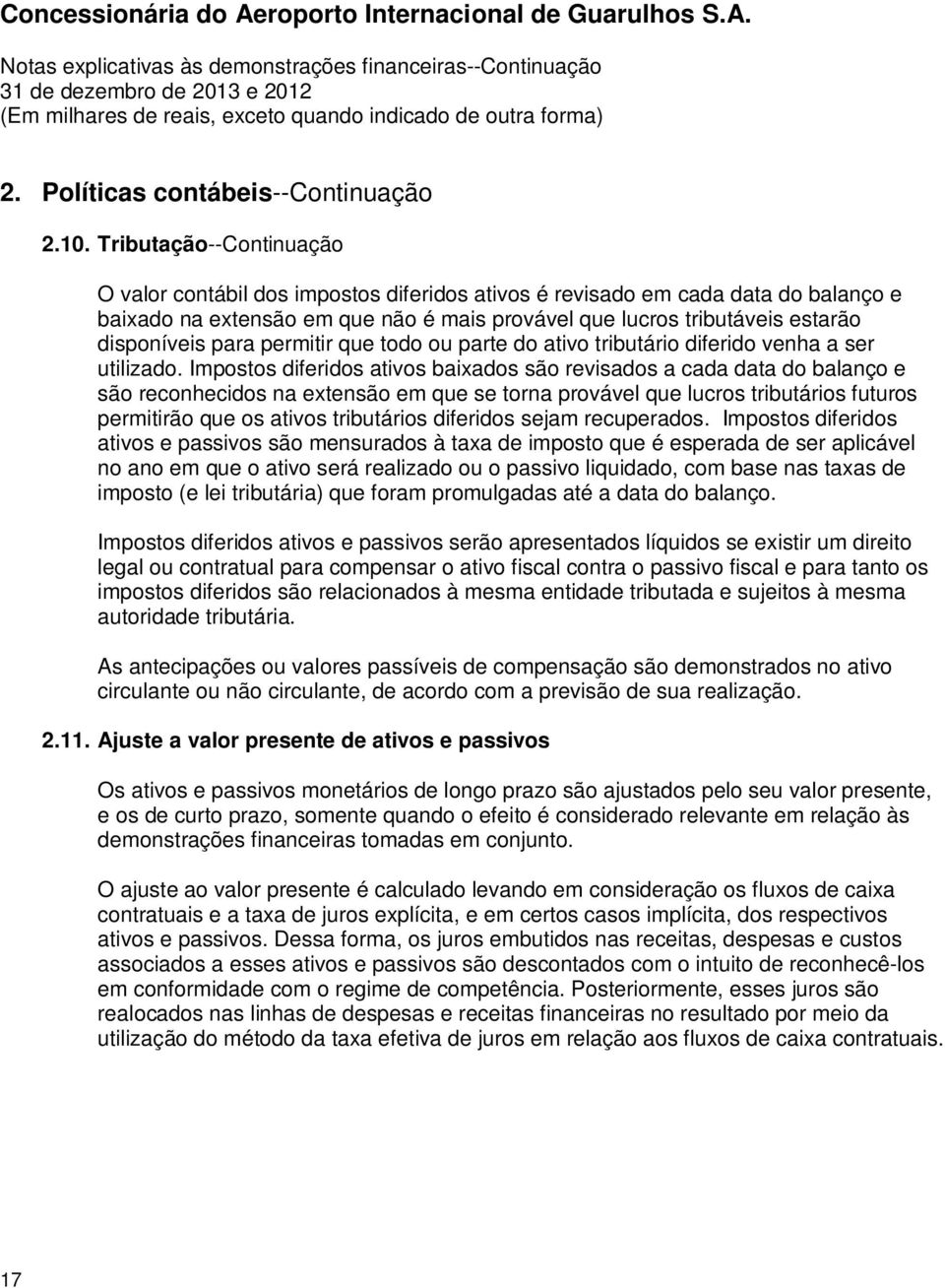 para permitir que todo ou parte do ativo tributário diferido venha a ser utilizado.