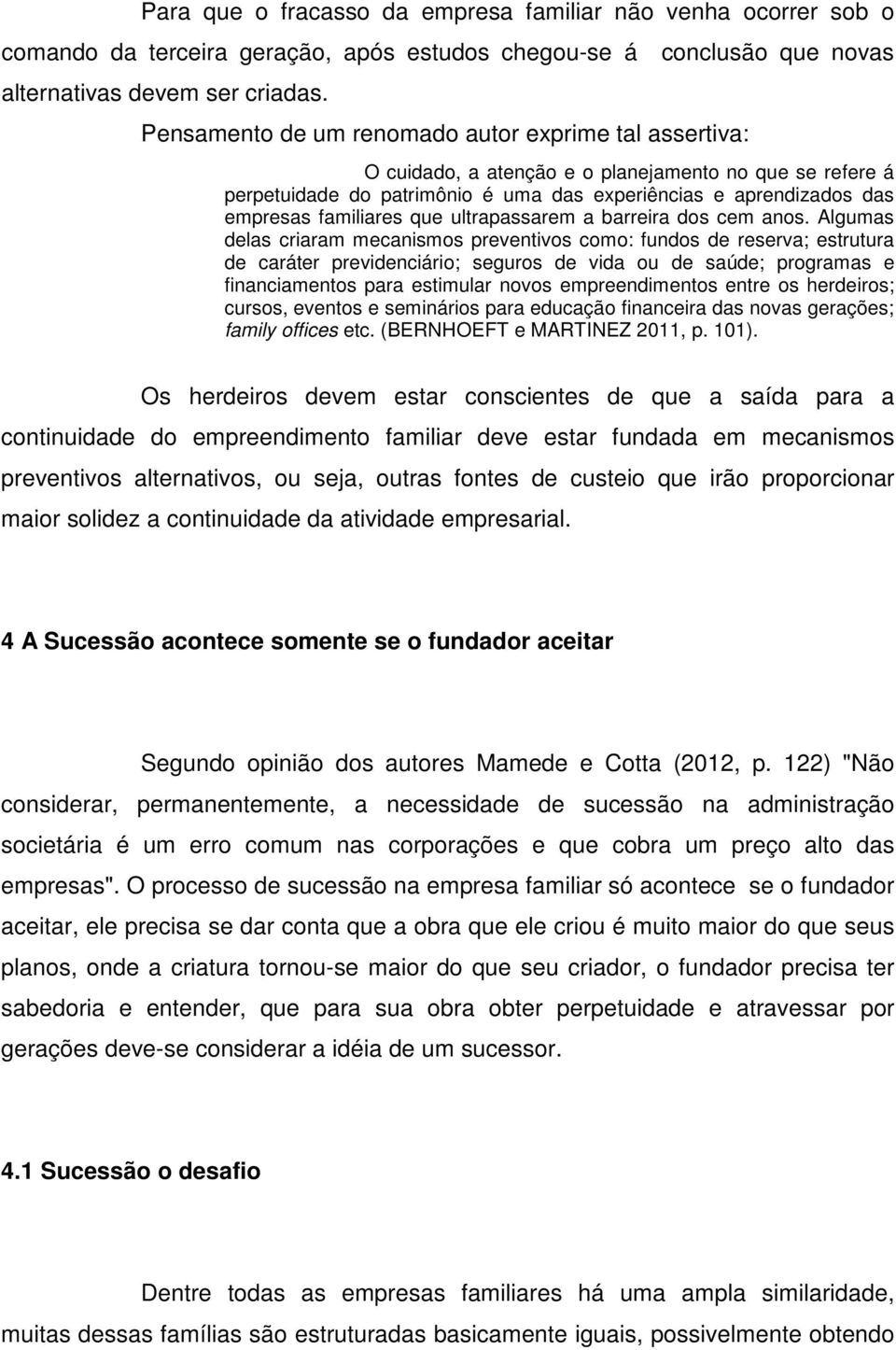 familiares que ultrapassarem a barreira dos cem anos.