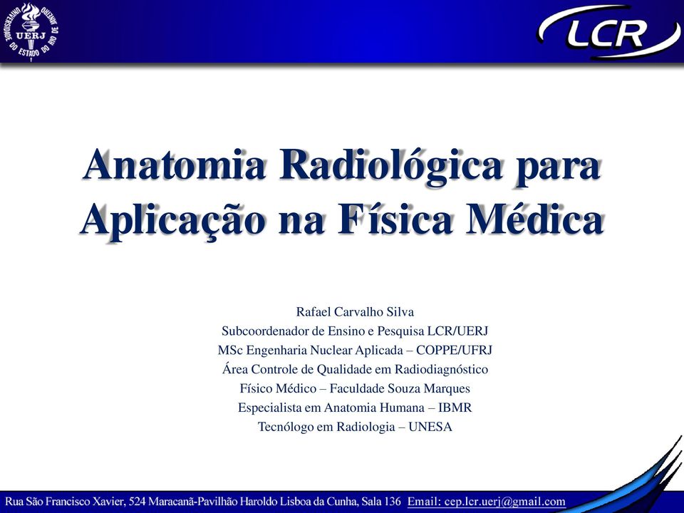 COPPE/UFRJ Área Controle de Qualidade em Radiodiagnóstico Físico Médico