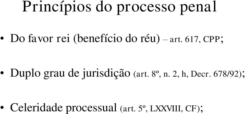 617, CPP; Duplo grau de jurisdição (art.