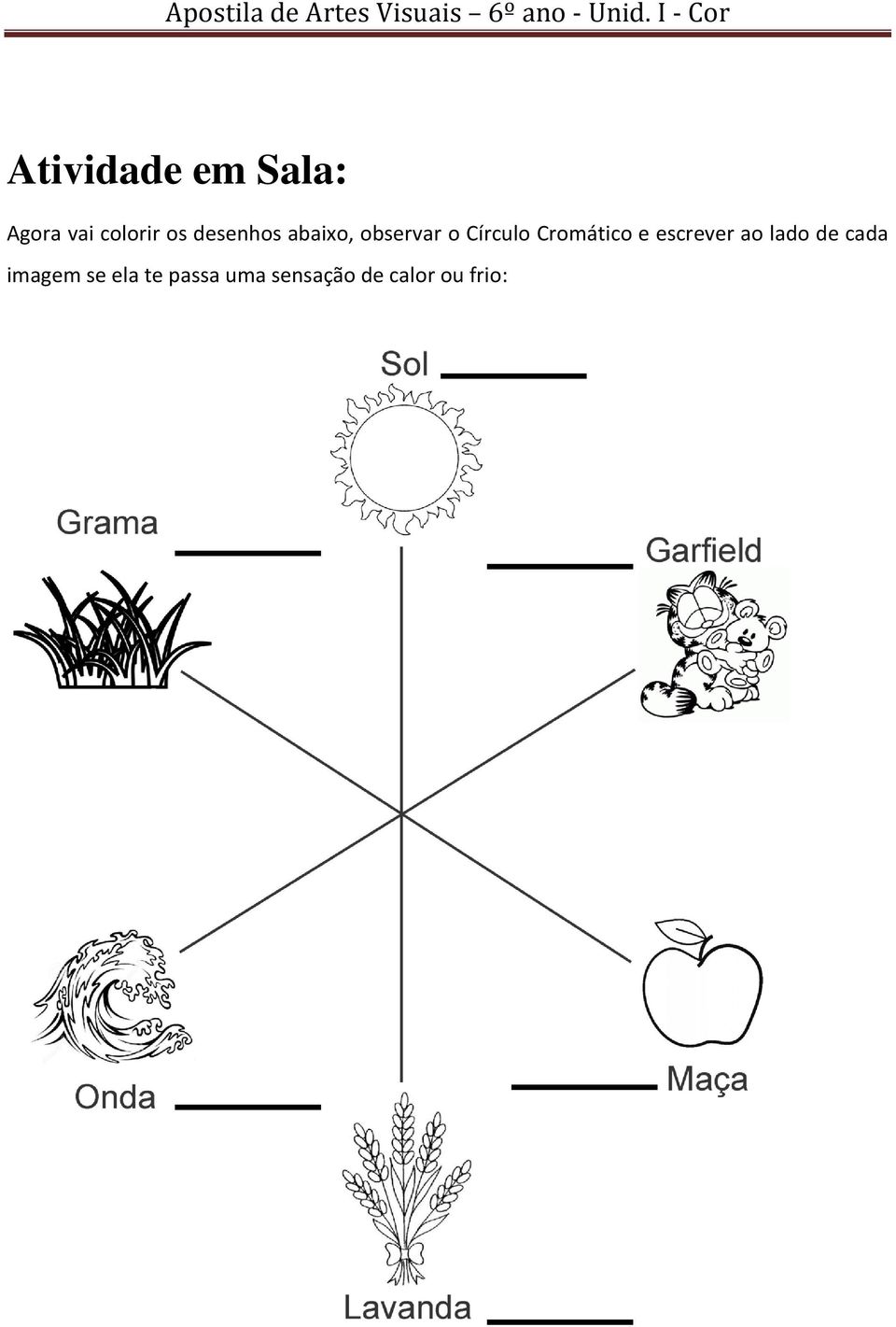 Cromático e escrever ao lado de cada