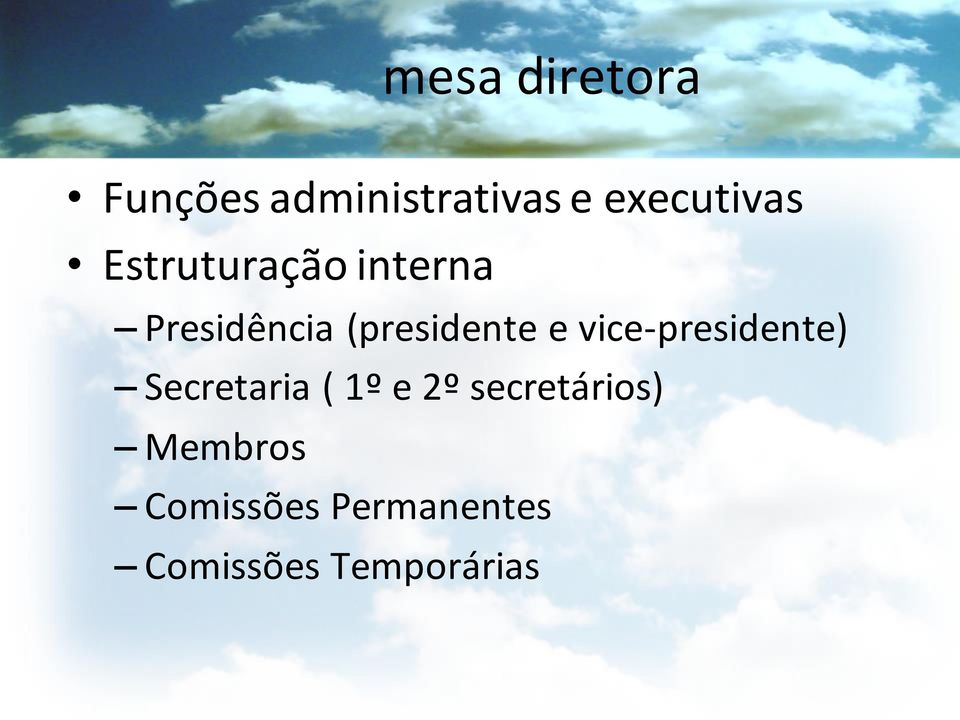 (presidente e vice-presidente) Secretaria ( 1º e