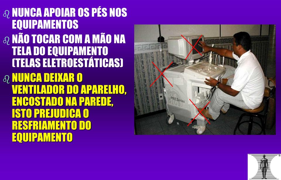 ELETROESTÁTICAS) NUNCA DEIXAR O VENTILADOR DO