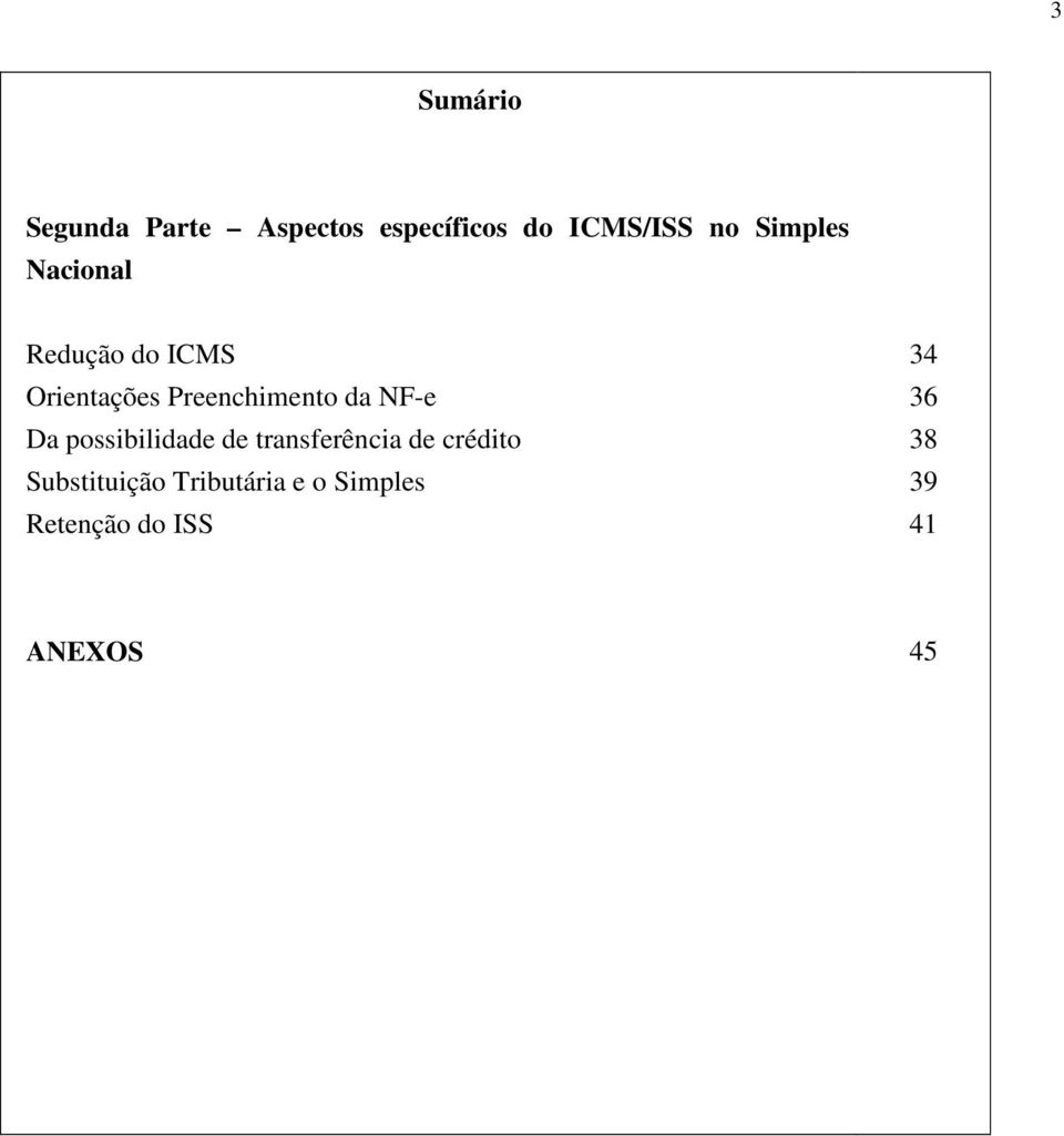 da NF-e 36 Da possibilidade de transferência de crédito 38