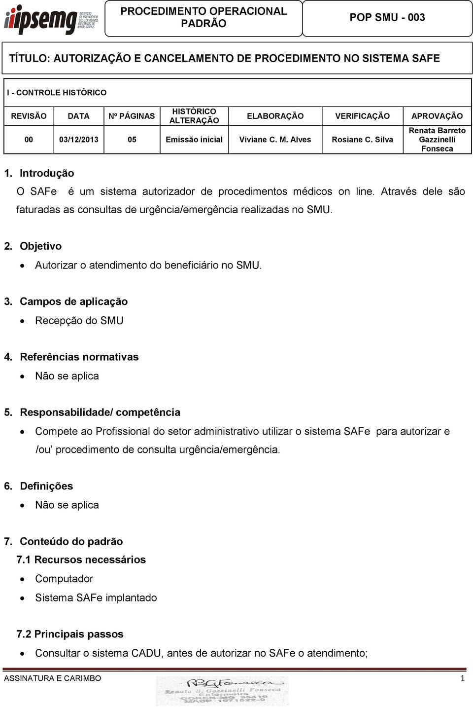 Campos de aplicação Recepção do SMU 4. Referências normativas 5.