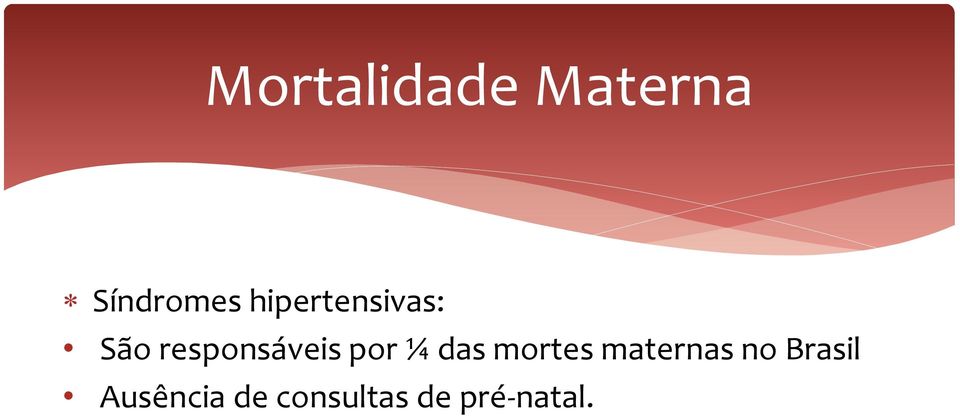 por ¼ das mortes maternas no