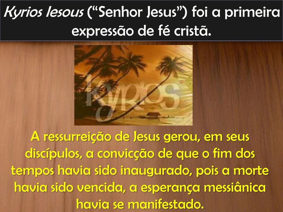 A ressurreição de Jesus gerou, em seus discípulos, a convicção