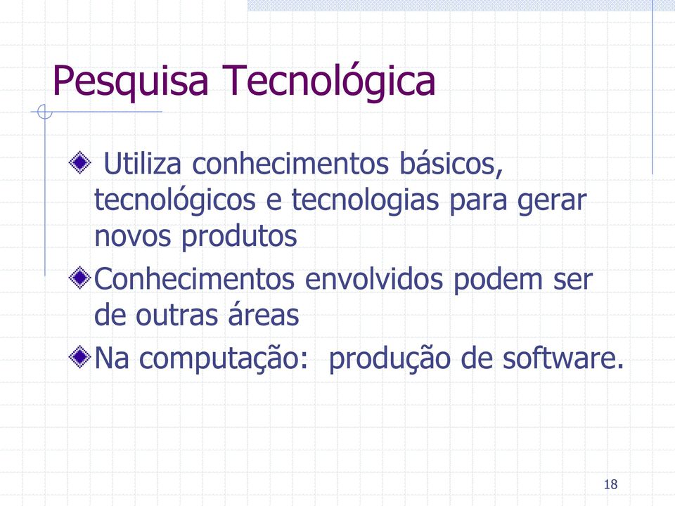 novos produtos Conhecimentos envolvidos podem