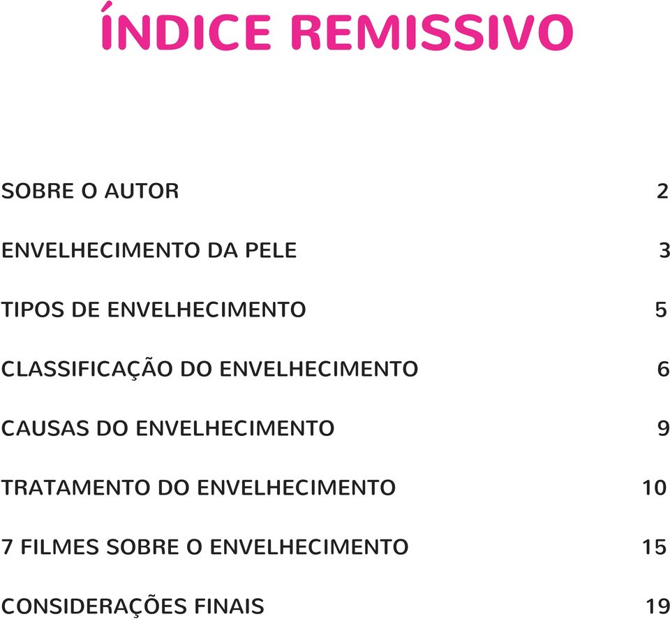 6 CAUSAS DO ENVELHECIMENTO 9 TRATAMENTO DO ENVELHECIMENTO