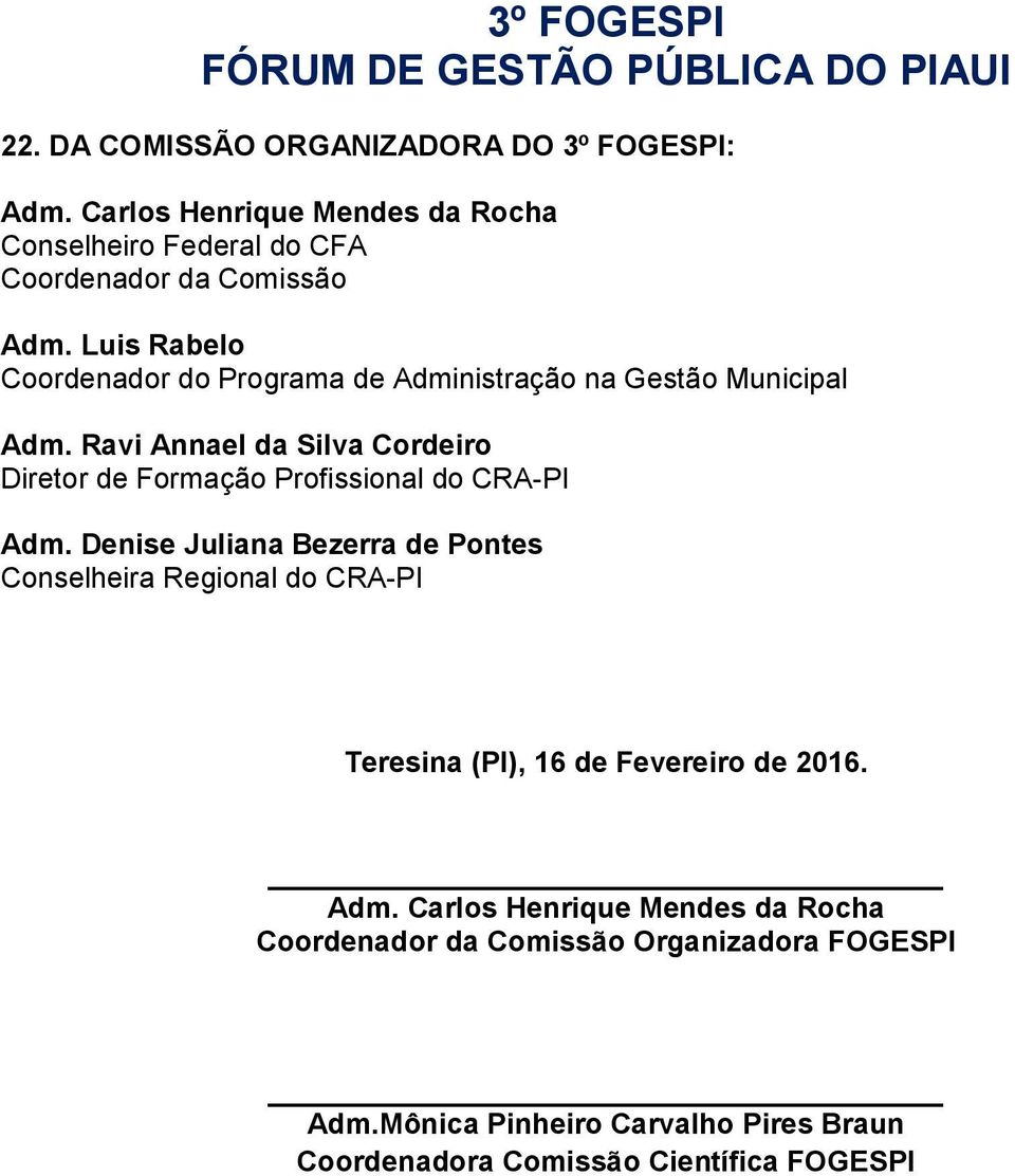 Ravi Annael da Silva Cordeiro Diretor de Formação Profissional do CRA-PI Adm.