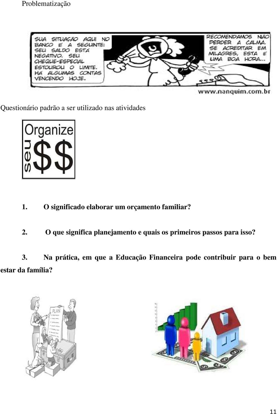 O que significa planejamento e quais os primeiros passos para isso? 3.