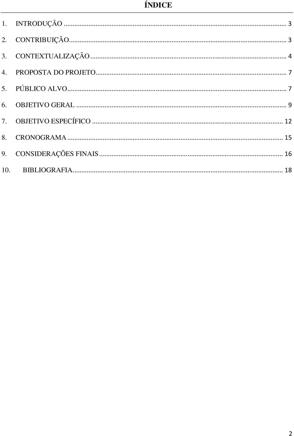 PÚBLICO ALVO... 7 6. OBJETIVO GERAL... 9 7.