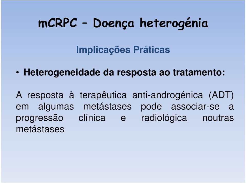 terapêutica anti-androgénica (ADT) em algumas metástases