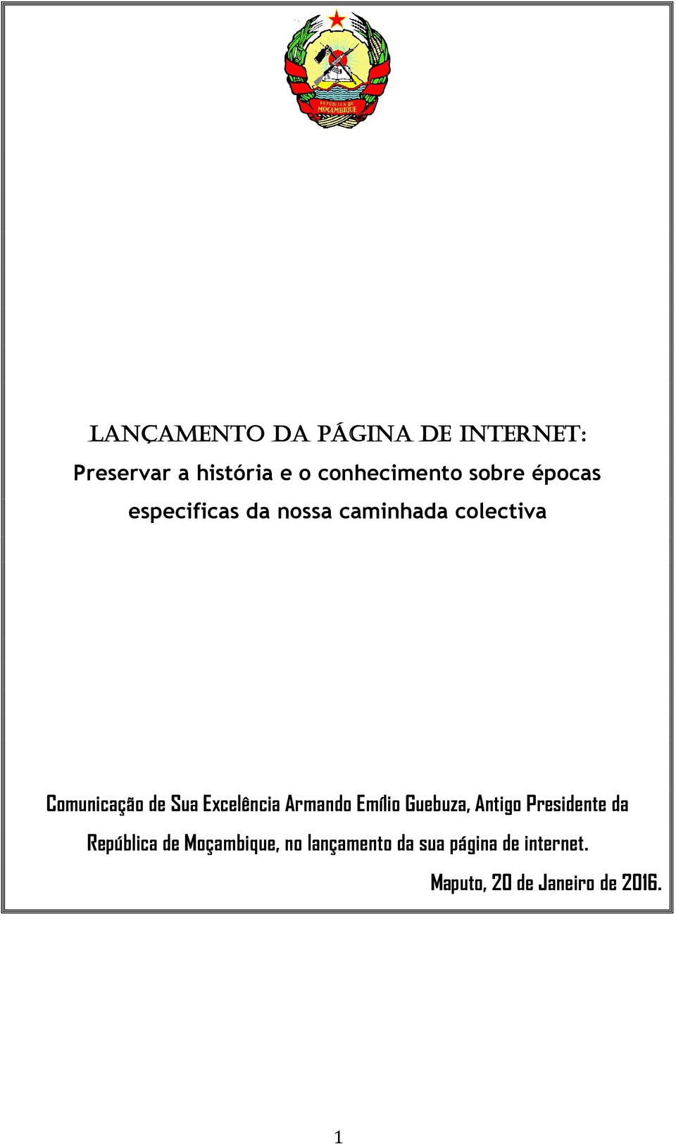 Excelência Armando Emílio Guebuza, Antigo Presidente da República de