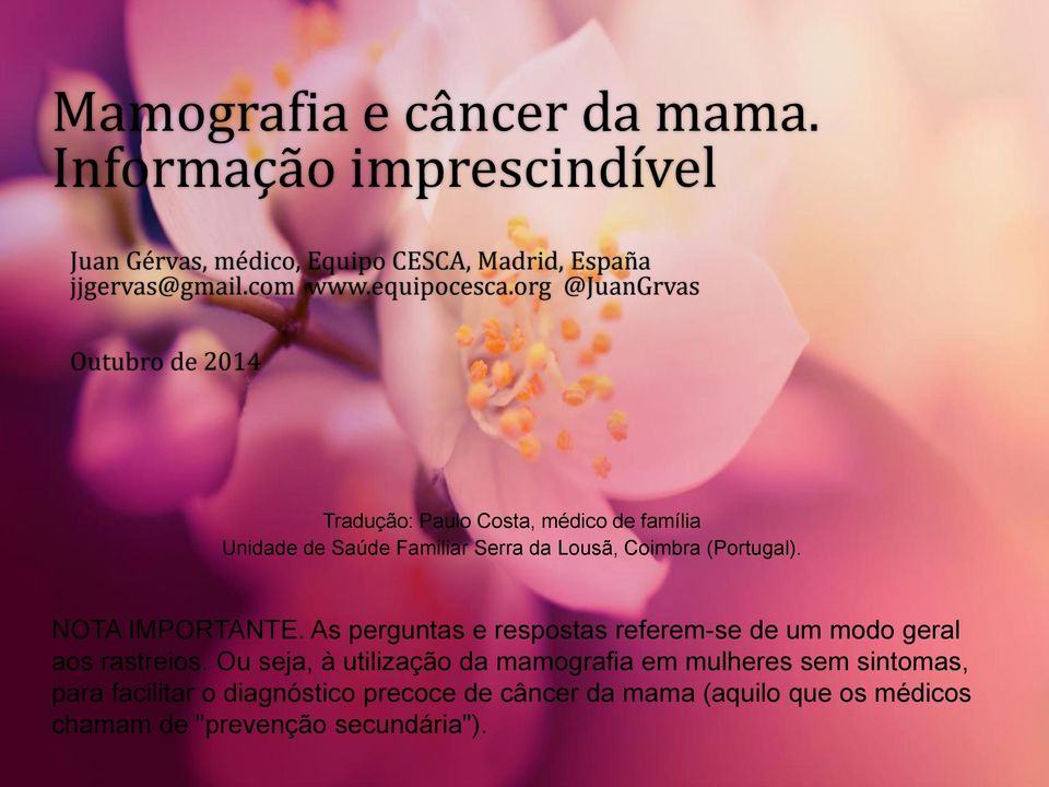 org @JuanGrvas Outubro de 2014 Tradução: Paulo Costa, médico de família Unidade de Saúde Familiar Serra da Lousã, Coimbra (Portugal).