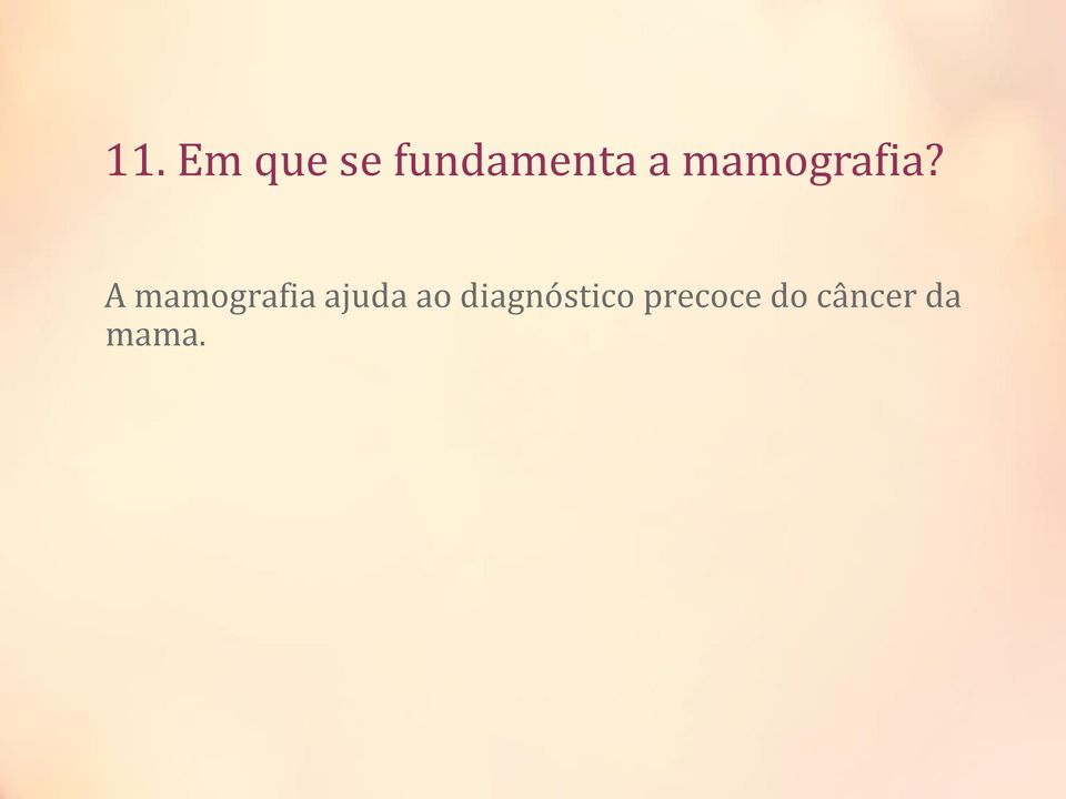 A mamografia ajuda ao