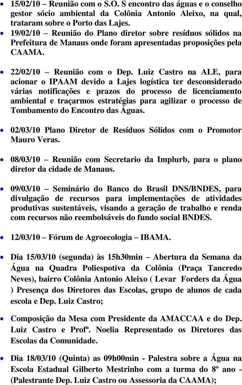 Luiz Castro na ALE, para acionar o IPAAM devido a Lajes logística ter desconsiderado várias notificações e prazos do processo de licenciamento ambiental e traçarmos estratégias para agilizar o